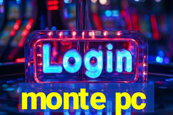 monte pc